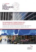 Dynamiques territoriales: quelle(s) divergence(s)? Analyse des trajectoires économiques des régions et territoires qui les composent depuis 40 ans. Dossier FNAU n°43, juin 2018