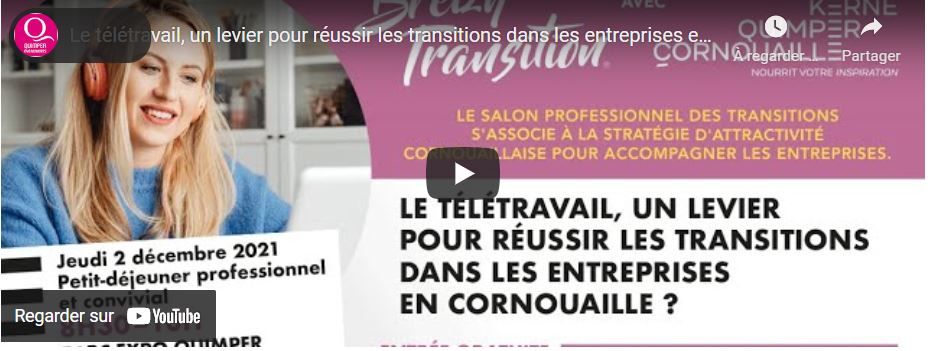 Le live du petit déjeuner "Le télétravail, un levier pour réussir les transitions dans les entreprises en Cornouaille ? " de Quimper Cornouaille nourrit votre inspiration et Breizh Transition (2/12/2021)