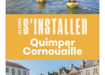Guide S'installer à Quimper Cornouaille (Anne Gouerou, Erwan Seznec, Editions Héliopoles, 2022)