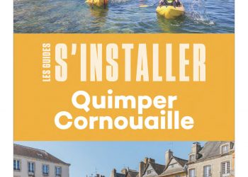 Guide S'installer à Quimper Cornouaille (Anne Gouerou, Erwan Seznec, Editions Héliopoles, 2022)