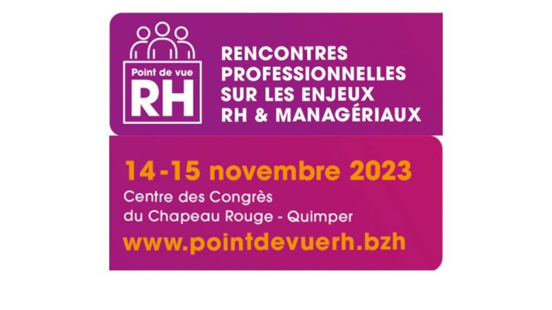 Salon Point de vue RH les 14 et 15 novembre 2023 au centre des congrès du Chapeau rouge de Quimper
